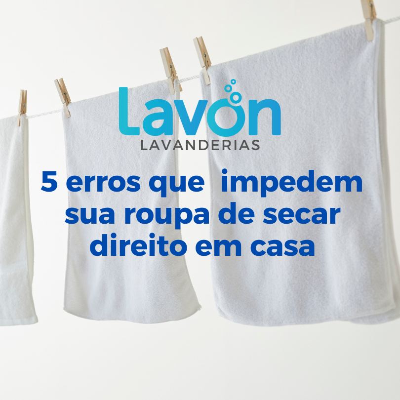 5 erros que impedem sua roupa de secar direito em casa